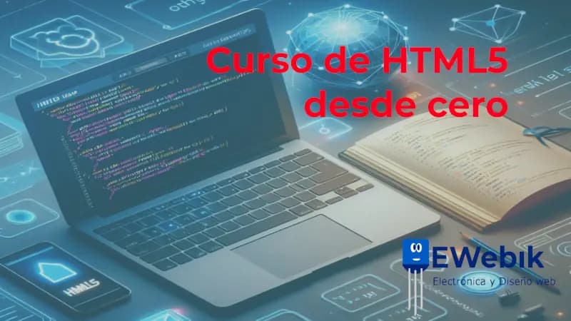 Curso de HTML5 desde cero: Domina las bases del desarrollo web