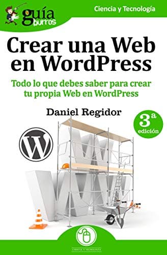 GuíaBurros Crear una Web en WordPress: Todo lo que debes saber para crear tu própia Web en WordPress (Spanish Edition)