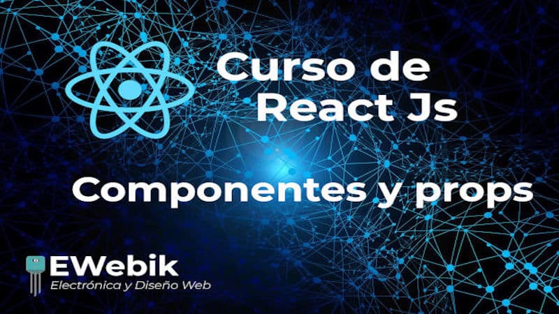 Components and Props React.js, Manejo de propiedades y componentes en React