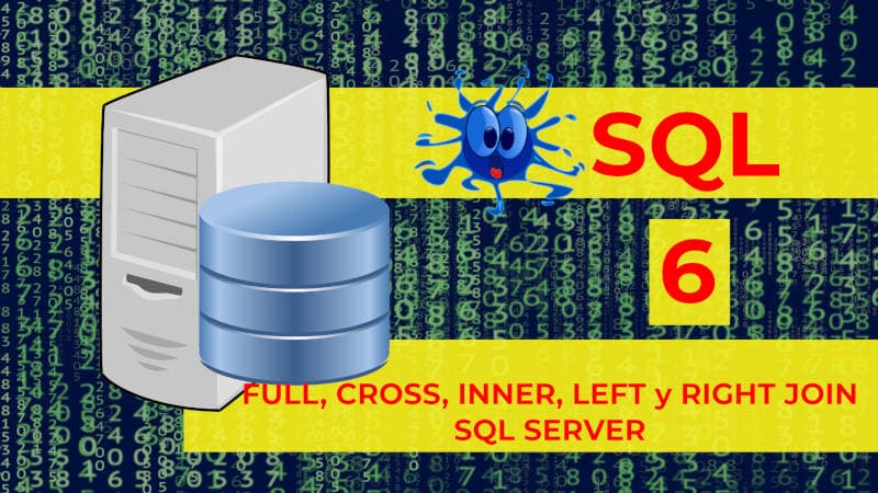 JOIN SQL: ¿Qué son y cómo funcionan INNER JOIN, LEFT JOIN, RIGHT JOIN y FULL JOIN?