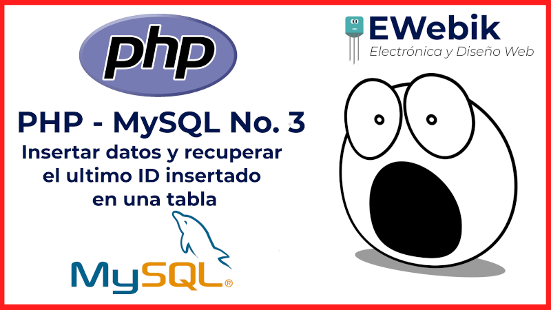 ¿Cómo insertar datos en MySQL desde PHP? Y obtener el ultimo ID insertado