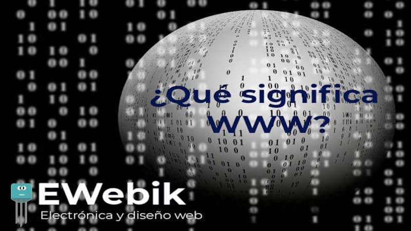 Hoy conocerás ¿Qué es World Wide Web?  Y ¿Qué significa WWW?